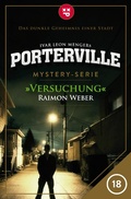 Cover: Porterville - Folge 18: Versuchung - Ivar Leon Menger