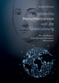 Cover: H&ouml;lderlins Menschheitsvision und die Globalisierung - Shaker Media