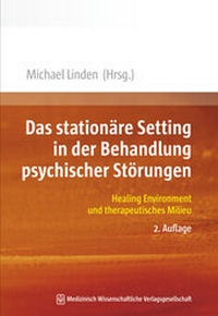 Abbildung von: Das stationäre Setting in der Behandlung psychischer Störungen - MWV Medizinisch Wissenschaftliche Verlagsgesellschaft