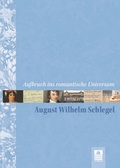 Cover: Aufbruch ins romantische Universum - August Wilhelm Schlegel - G&ouml;ttinger Verlag der Kunst