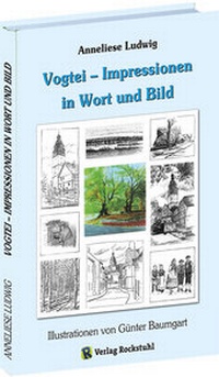 Abbildung von: Vogtei - Impressionen in Wort und Bild - Verlag Rockstuhl