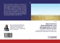 Abbildung von: Disarmament Demobilization and Reintegration in Post Conflict South Sudan - LAP Lambert Academic Publishing