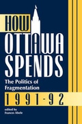 Cover: How Ottawa Spends, 1991-1992 - McGill-Queen's University Press