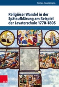Cover: Religi&ouml;ser Wandel in der Sp&auml;taufkl&auml;rung am Beispiel der Lavaterschule 1770-1805 - Vandenhoeck & Ruprecht