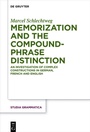 Cover: Memorization and the Compound-Phrase Distinction - De Gruyter
