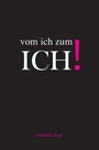 Cover: vom ich zum ICH! - epubli