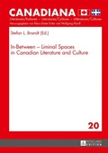 Cover: In-Between - Liminal Spaces in Canadian Literature and Cultures - Peter Lang Verlag