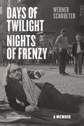 Cover: Days of Twilight, Nights of Frenzy - University of Chicago Press