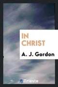 Cover: In Christ; - Trieste Publishing