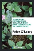 Cover: Travels and Experiences in Canada, the Red River Territory and the United States - Trieste Publishing