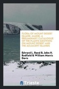 Cover: Flora of Mount Desert Island, Maine - Trieste Publishing