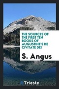 Cover: The Sources of the First Ten Books of Augustine's de Civitate Dei - Trieste Publishing