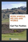 Cover: Peter Whiffle; His Life and Works - Trieste Publishing