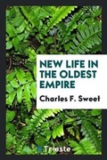 Cover: New Life in the Oldest Empire - Trieste Publishing