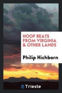 Abbildung von: Hoof Beats from Virginia & Other Lands - Trieste Publishing
