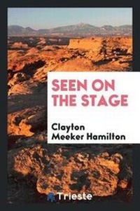 Enlarge image Cover: Seen on the Stage - Trieste Publishing