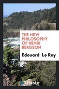 Cover: The New Philosophy of Henri Bergson - Trieste Publishing