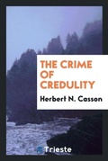 Cover: The Crime of Credulity - Trieste Publishing