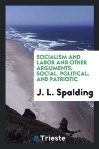 Abbildung von: Socialism and Labor and Other Arguments - Trieste Publishing