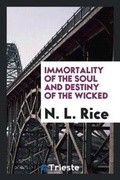 Cover: Immortality of the Soul and Destiny of the Wicked - Trieste Publishing