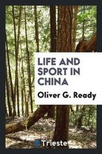 Abbildung von: Life and Sport in China - Trieste Publishing