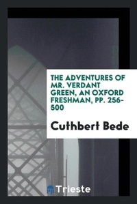 Abbildung von: The Adventures of Mr. Verdant Green, an Oxford Freshman, Pp. 256-500 - Trieste Publishing