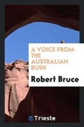 Cover: A Voice from the Australian Bush - Trieste Publishing