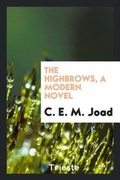 Cover: The Highbrows, a Modern Novel - Trieste Publishing