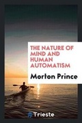 Cover: The Nature of Mind and Human Automatism - Trieste Publishing