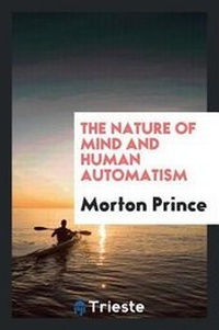 Enlarge image Cover: The Nature of Mind and Human Automatism - Trieste Publishing