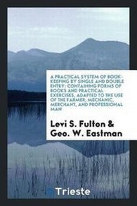 Enlarge image Cover: A Practical System of Book-Keeping by Single and Double Entry - Trieste Publishing