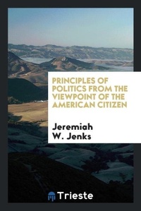 Abbildung von: Principles of Politics from the Viewpoint of the American Citizen - Trieste Publishing