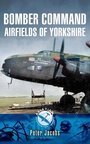 Cover: Bomber Command Airfields of Yorkshire - Pen & Sword Aviation