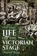 Cover: Life on the Victorian Stage - Pen & Sword History