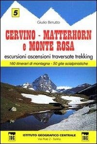 Abbildung von: Guida n. 5 Cervino, Matterhorn e monte Rosa. Escursioni, ascensioni, traversate e trekking - Guida. Valli;Ist. Geografico Centrale