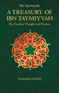 Cover: A Treasury of Ibn Taymiyyah - Kube Publishing Ltd