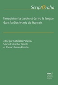 Cover: Enregistrer la parole et &eacute;crire la langue dans la diachronie du fran&ccedil;ais - Narr Francke Attempto Verlag
