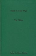 Cover: Via Wien: Musik, Literatur und Aufkl&auml;rungskultur im europ&auml;ischen Austausch - Winkler, Dieter