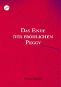 Cover: Das Ende der fr&ouml;hlichen Peggy - Gonzo Verlag