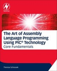 Abbildung von: The Art of Assembly Language Programming Using PIC (R) Technology - Newnes