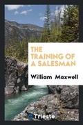 Cover: The Training of a Salesman - Trieste Publishing