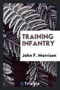 Enlarge image Cover: Training Infantry - Trieste Publishing