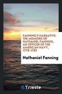Abbildung von: Fanning's Narrative - Trieste Publishing