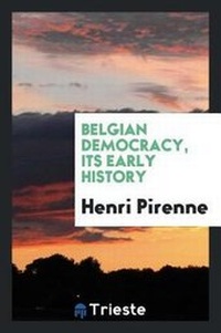 Abbildung von: Belgian Democracy, Its Early History - Trieste Publishing