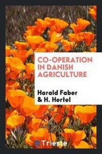 Abbildung von: Co-Operation in Danish Agriculture - Trieste Publishing