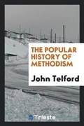Cover: The Popular History of Methodism - Trieste Publishing