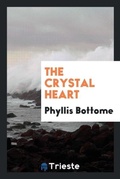 Cover: The Crystal Heart - Trieste Publishing