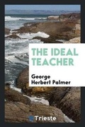 Cover: The Ideal Teacher - Trieste Publishing