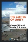 Cover: The Centre of Unity - Trieste Publishing