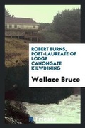 Cover: Robert Burns, Poet-Laureate of Lodge Canongate Kilwinning - Trieste Publishing